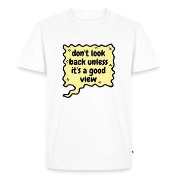 Ne regardez pas en arrière à moins que ce ne soit une bonne vue - T-shirt Premium bio Homme - blanc - Devant - Nico (187cm)