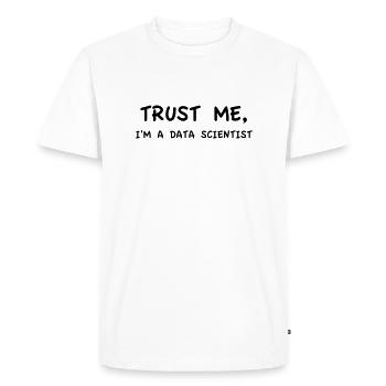 Croyez-moi, je suis un scientifique des données - T-shirt Premium bio Homme - blanc - Devant - Nico (187cm)