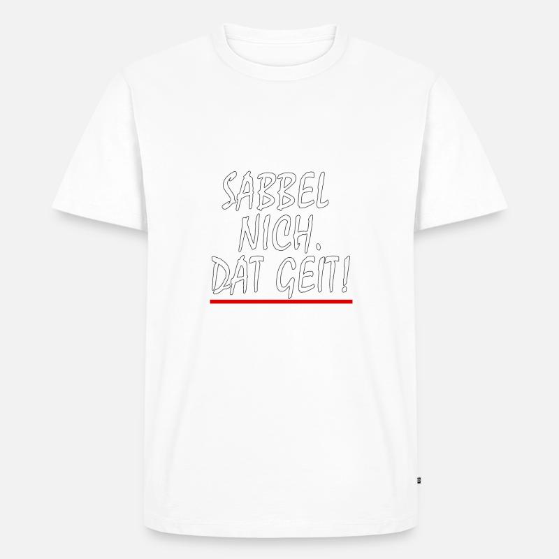 SABBEL NICH. DAT GEIT! - Männer Premium Bio T-Shirt - Weiß