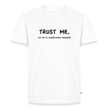 Trust Me I'm An AI Algorithm Designer - Men's Premium Organic T-Shirt - white - Front - Nico (187cm)