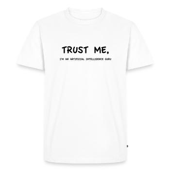 Croyez-moi, je suis un gourou de l’intelligence artificielle - T-shirt Premium bio Homme - blanc - Devant - Nico (187cm)