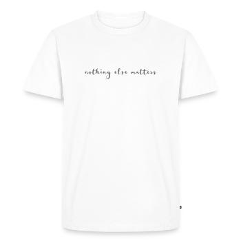 Nothing else matters - do your thing & spread it! - Men's Premium Organic T-Shirt - white - Front - Nico (187cm)