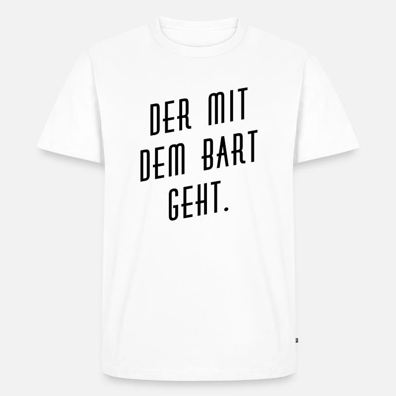 Der mit dem Bart geht. - Männer Premium Bio T-Shirt - Weiß