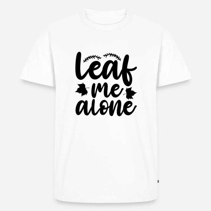 Leaf me alone 01 - Männer Premium Bio T-Shirt - Weiß