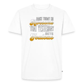 Rendez aujourd’hui si génial qu’hier devient jaloux - T-shirt Premium bio Homme - blanc - Devant - Nico (187cm)