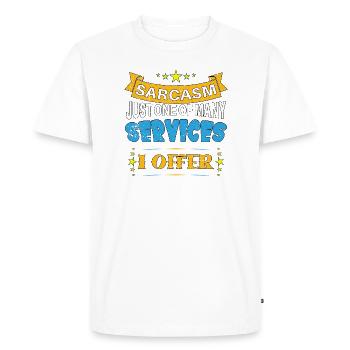 Sarcasm just one of the services I offer - Men's Premium Organic T-Shirt - white - Front - Nico (187cm)