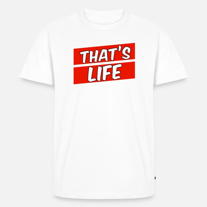 That’s life - Männer Premium Bio T-Shirt - Weiß