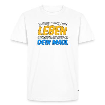 Ne rêve pas ta vie, ferme ta gueule - T-shirt Premium bio Homme - blanc - Devant - Nico (187cm)