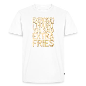 Excercise i thought you said extra fries - Men's Premium Organic T-Shirt - white - Front - Nico (187cm)