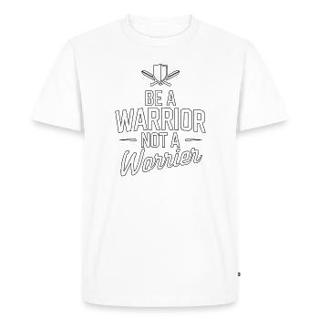 Soyez un guerrier, pas un dicton inspirant inquiet - T-shirt Premium bio Homme - blanc - Devant - Nico (187cm)