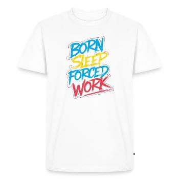 Né pour dormir, forcé de travailler - T-shirt Premium bio Homme - blanc - Devant - Nico (187cm)