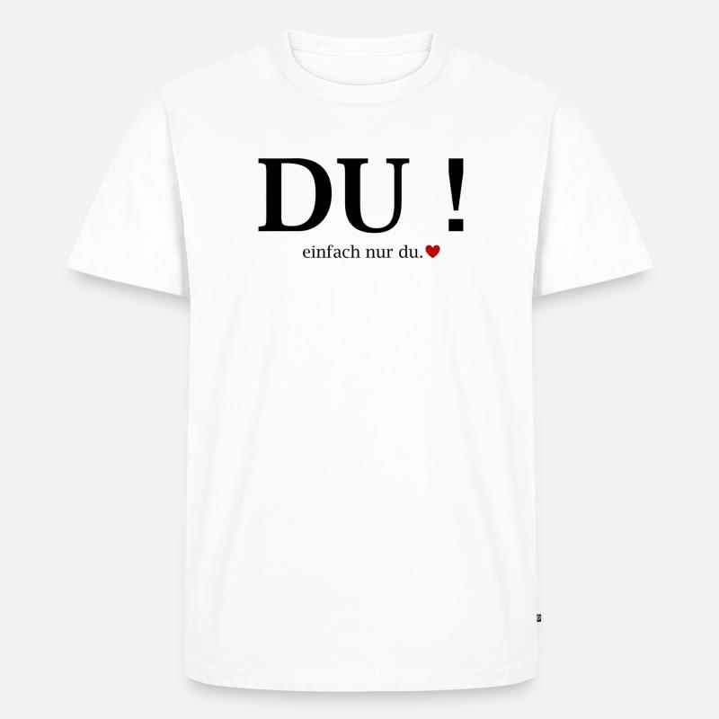 Du! Einfach Nur Du Herz - Männer Premium Bio T-Shirt - Weiß