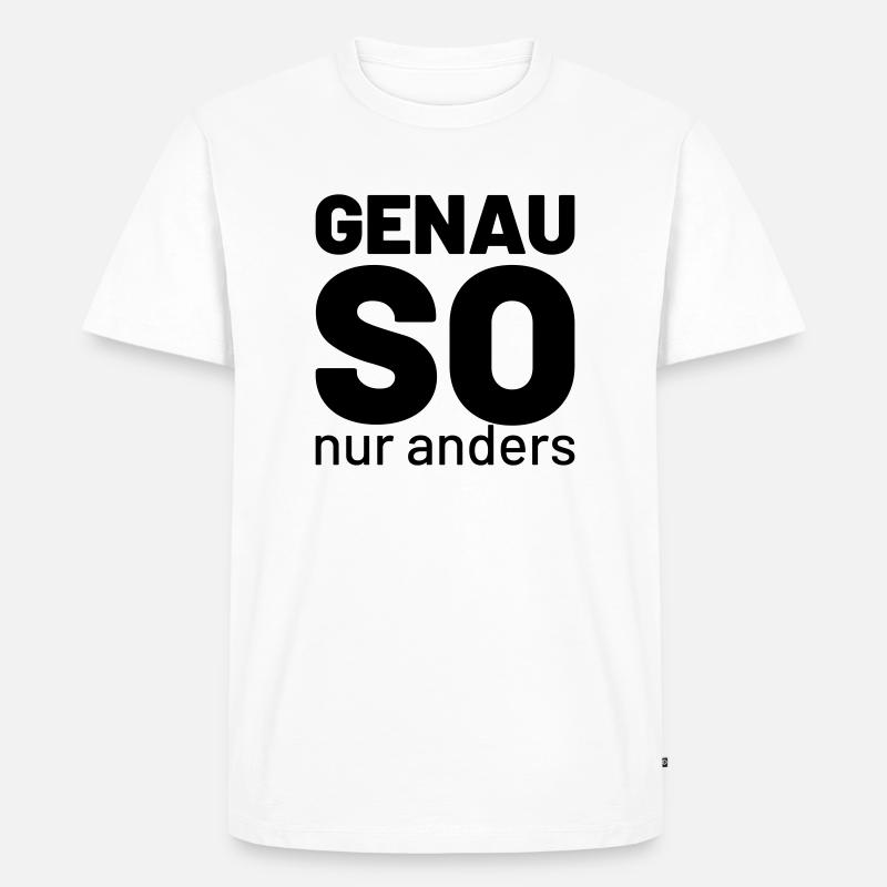 genau so aber anders - Männer Premium Bio T-Shirt - Weiß