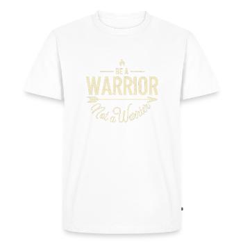 Soyez un guerrier, pas un dicton inspirant inquiet - T-shirt Premium bio Homme - blanc - Devant - Nico (187cm)