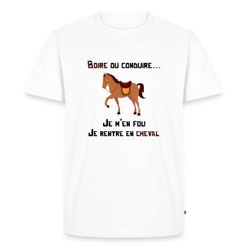 boire ou conduire je m'en fou je rentre en cheval - T-shirt Premium bio Homme - blanc - Devant - Nico (187cm)