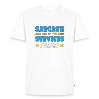 Sarcasm just one of the services I offer - Men's Premium Organic T-Shirt - white - Front - Nico (187cm)