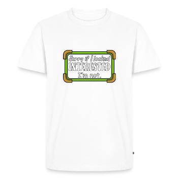 SORRY IF I LOOKED INTERESTED. I'M NOT. - Men's Premium Organic T-Shirt - white - Front - Nico (187cm)