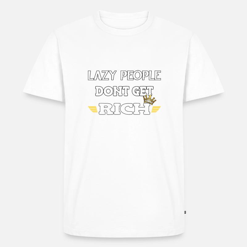 Lazy people don't get rich - Men's Premium Organic T-Shirt - white