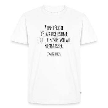 à une période j'étais irrésistible - T-shirt Premium bio Homme - blanc - Devant - Nico (187cm)