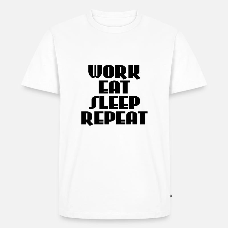 Work, eat, sleep, repeat - Männer Premium Bio T-Shirt - Weiß