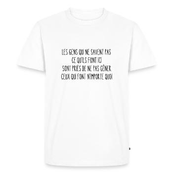 les gens qui ne savent pas ce qu'ils font ici - T-shirt Premium bio Homme - blanc - Devant - Nico (187cm)