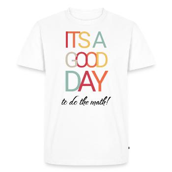 It's a Good Day To Do The Math - Teacher - Men's Premium Organic T-Shirt - white - Front - Nico (187cm)