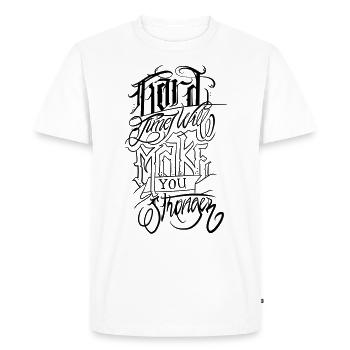 Hard Times Make You Stronger - Black - Men's Premium Organic T-Shirt - white - Front - Nico (187cm)
