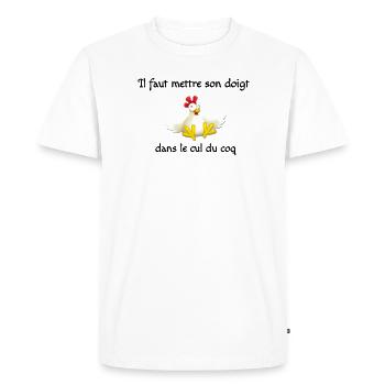 il faut mettre son doigt dans le cul du coq - T-shirt Premium bio Homme - blanc - Devant - Nico (187cm)