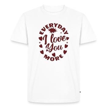 EVERYDAY I LOVE YOU MORE, CHAQUE JOUR JE T'AIME D. - T-shirt Premium bio Homme - blanc - Devant - Nico (187cm)