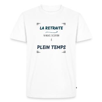 La retraite ma nouvelle occupation à plein temps - T-shirt Premium bio Homme - blanc - Devant - Nico (187cm)
