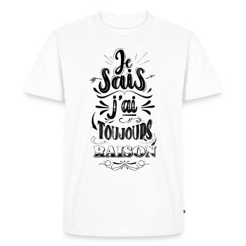 Je sais, j’ai toujours raison. - T-shirt Premium bio Homme - blanc - Devant - Nico (187cm)