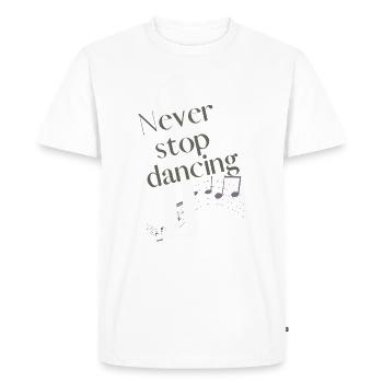 never stop dancing - Men's Premium Organic T-Shirt - white - Front - Nico (187cm)