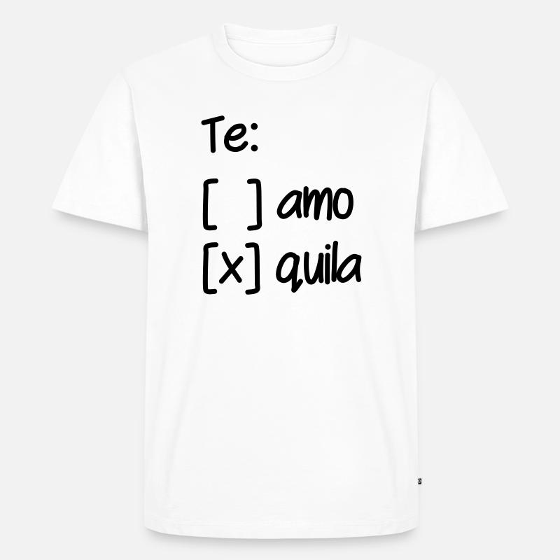 Wahl Te Amo oder Tequila - Männer Premium Bio T-Shirt - Weiß