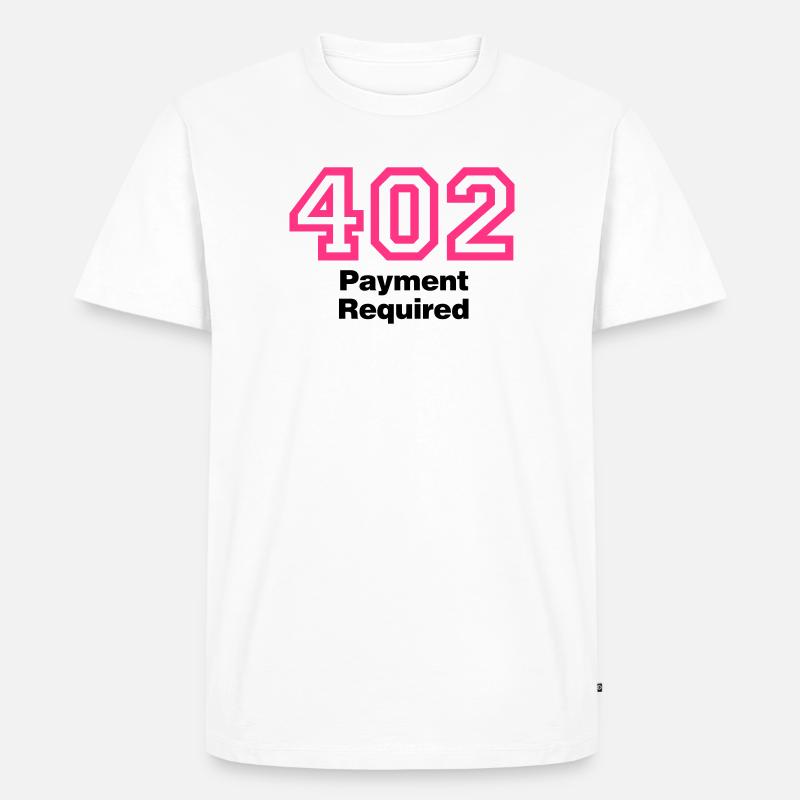 Error 402 Payment Required - Männer Premium Bio T-Shirt - Weiß