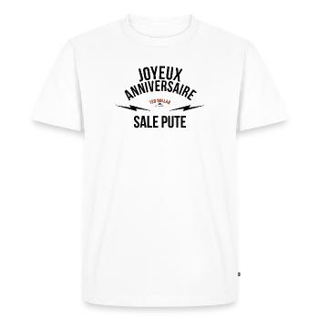Joyeux anniversaire sale pute - T-shirt Premium bio Homme - blanc - Devant - Nico (187cm)