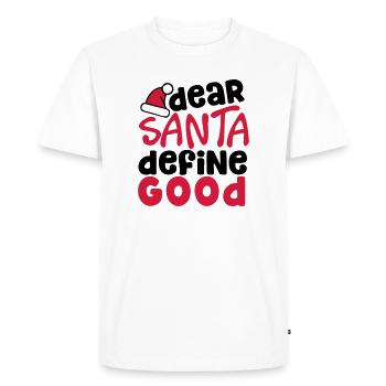 Dear Santa Define Good - funny christmas quote - Men's Premium Organic T-Shirt - white - Front - Nico (187cm)