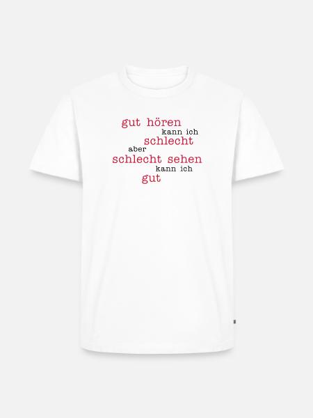 good to hear - look bad - Men's Premium Organic T-Shirt - white