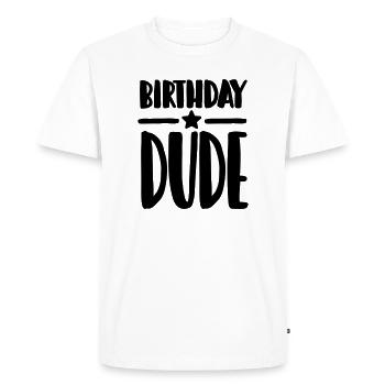 Birthday Dude - T-shirt Premium bio Homme - blanc - Devant - Nico (187cm)