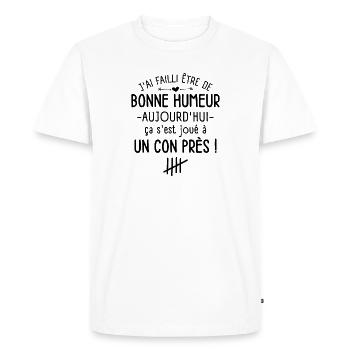 J'ai failli être de Bonne Humeur Aujourd'hui - T-shirt Premium bio Homme - blanc - Devant - Nico (187cm)