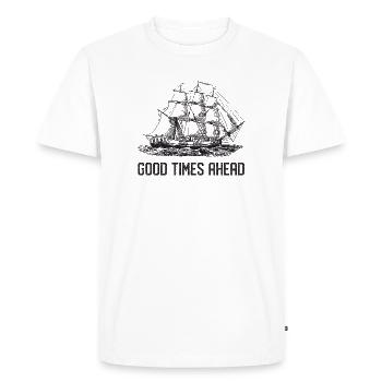 Sailing Ship - Good Times Ahead - Men's Premium Organic T-Shirt - white - Front - Nico (187cm)