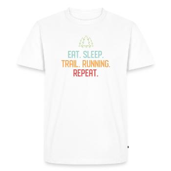 Eat. Sleep. Trail Running. Repeat. - Men's Premium Organic T-Shirt - white - Front - Nico (187cm)