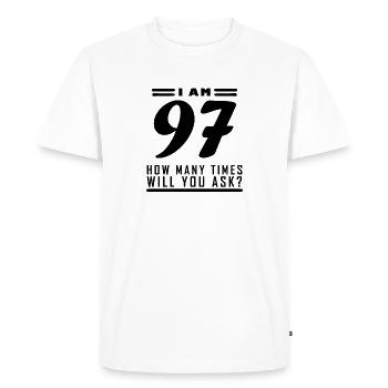 I am 97 – 97th birthday gift - Men's Premium Organic T-Shirt - white - Front - Nico (187cm)