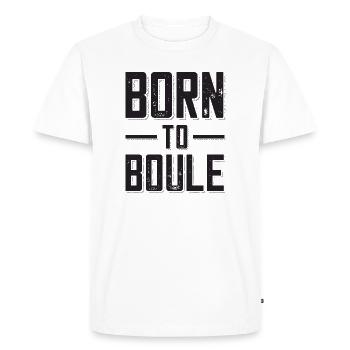 Born to Boule dicton pour Bouler et Pétanque - T-shirt Premium bio Homme - blanc - Devant - Nico (187cm)