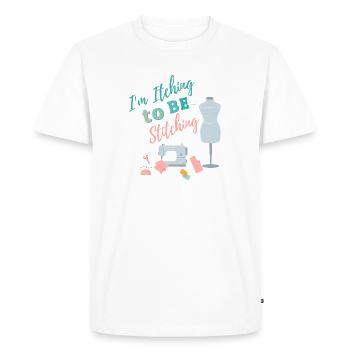 I'm itching to be stitching - Crafting Sewing - Men's Premium Organic T-Shirt - white - Front - Nico (187cm)