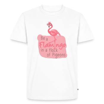 Soyez un flamant rose dans un troupeau de pigeons - T-shirt Premium bio Homme - blanc - Devant - Nico (187cm)