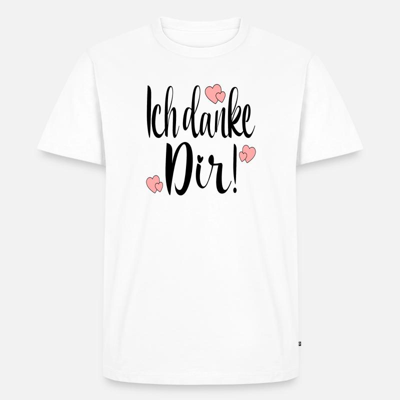 Ich danke Dir Danksagung Sprüche - Männer Premium Bio T-Shirt - Weiß