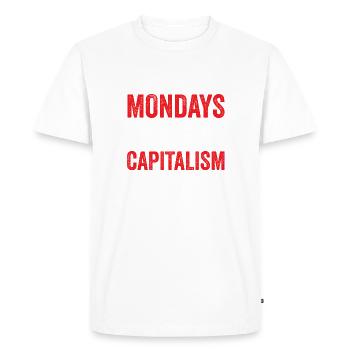Vous ne détestez pas les lundis. Vous détestez le capitalisme - T-shirt Premium bio Homme - blanc - Devant - Nico (187cm)