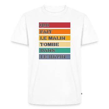 Qui fait le malin tombe dans le ravin - Dicton FR - T-shirt Premium bio Homme - blanc - Devant - Nico (187cm)