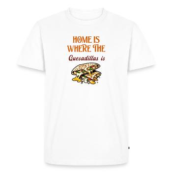 Home Is Where The Quesadillas Is - Men's Premium Organic T-Shirt - white - Front - Nico (187cm)