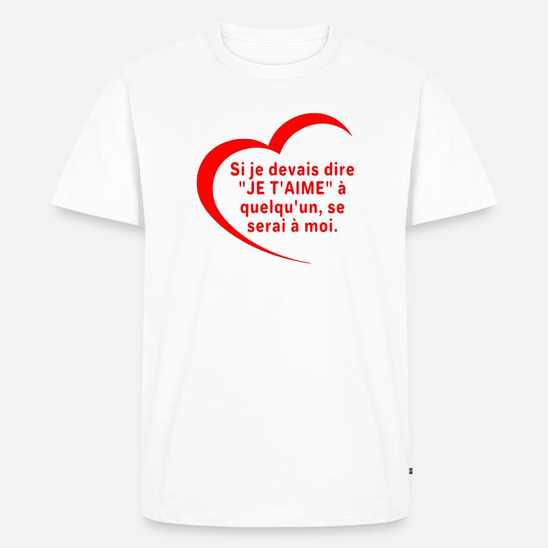 Sag, dass ich dich liebe - Männer Premium Bio T-Shirt - Weiß